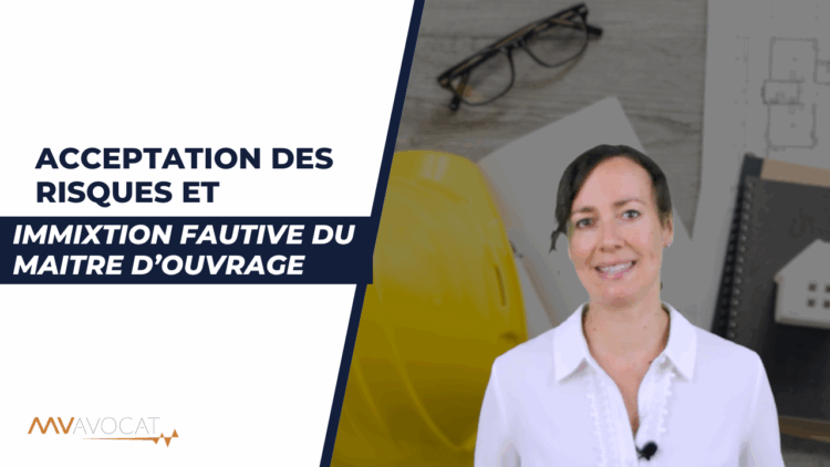 Acceptation des risques et immixtion fautive du maitre d'ouvrage